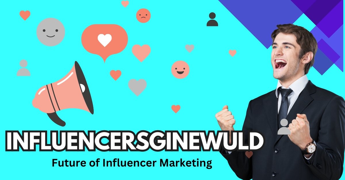 Influencersginewuld