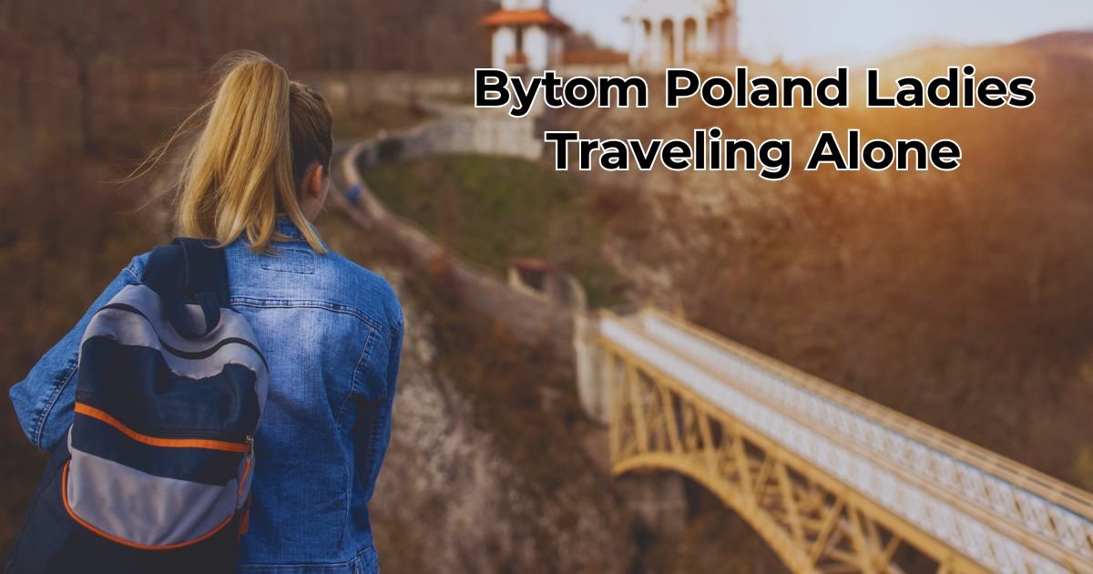 bytom poland ladies traveling alone