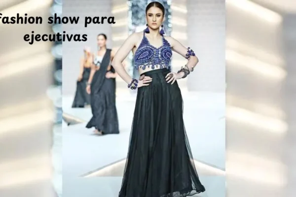 fashion show para ejecutivas