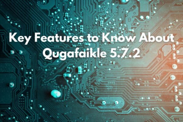 what is qugafaikle5.7.2 software